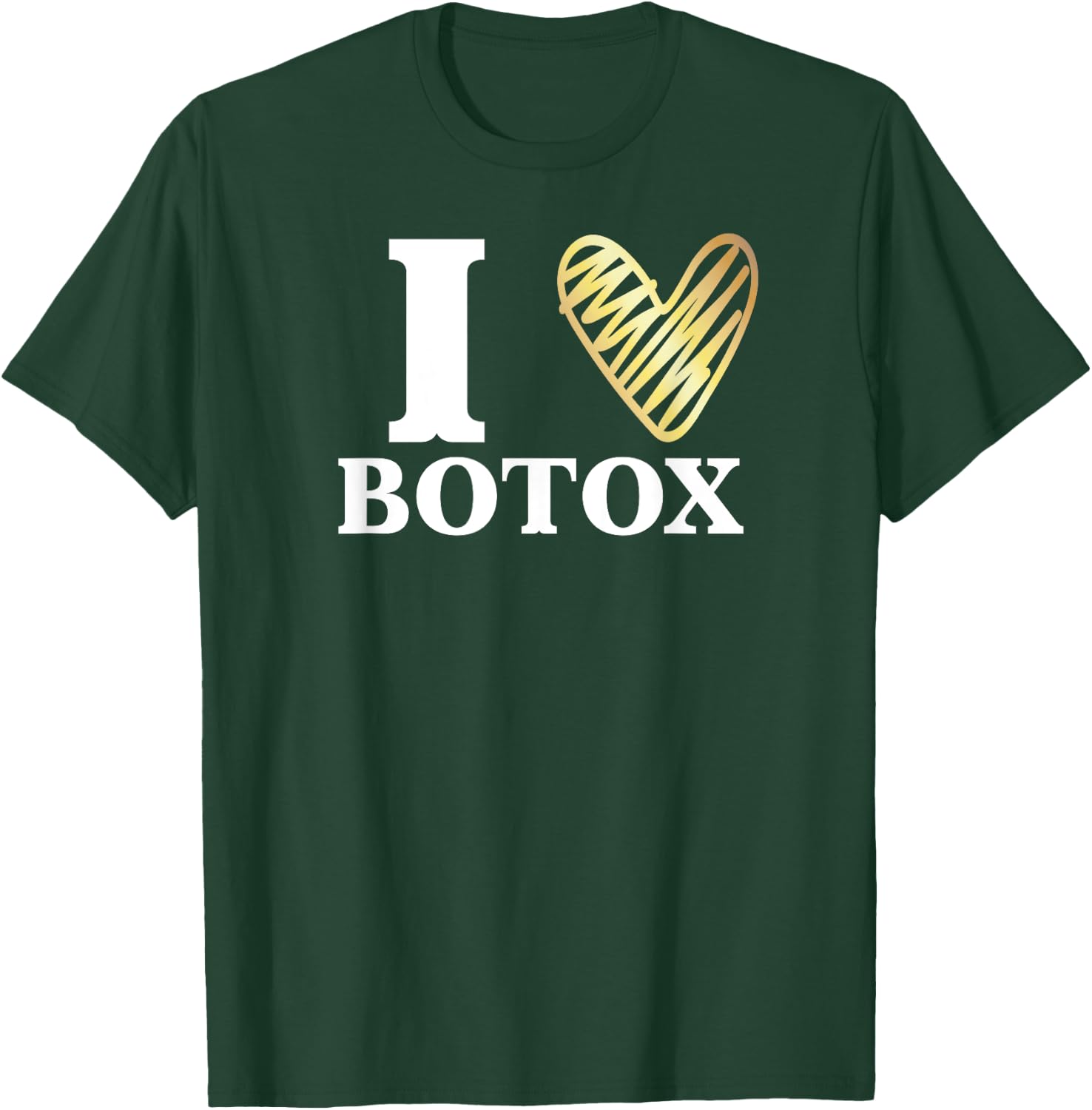 Funny I love Botox Injections Plastic Surgery Gift T-Shirt - T-Shirt | Forest