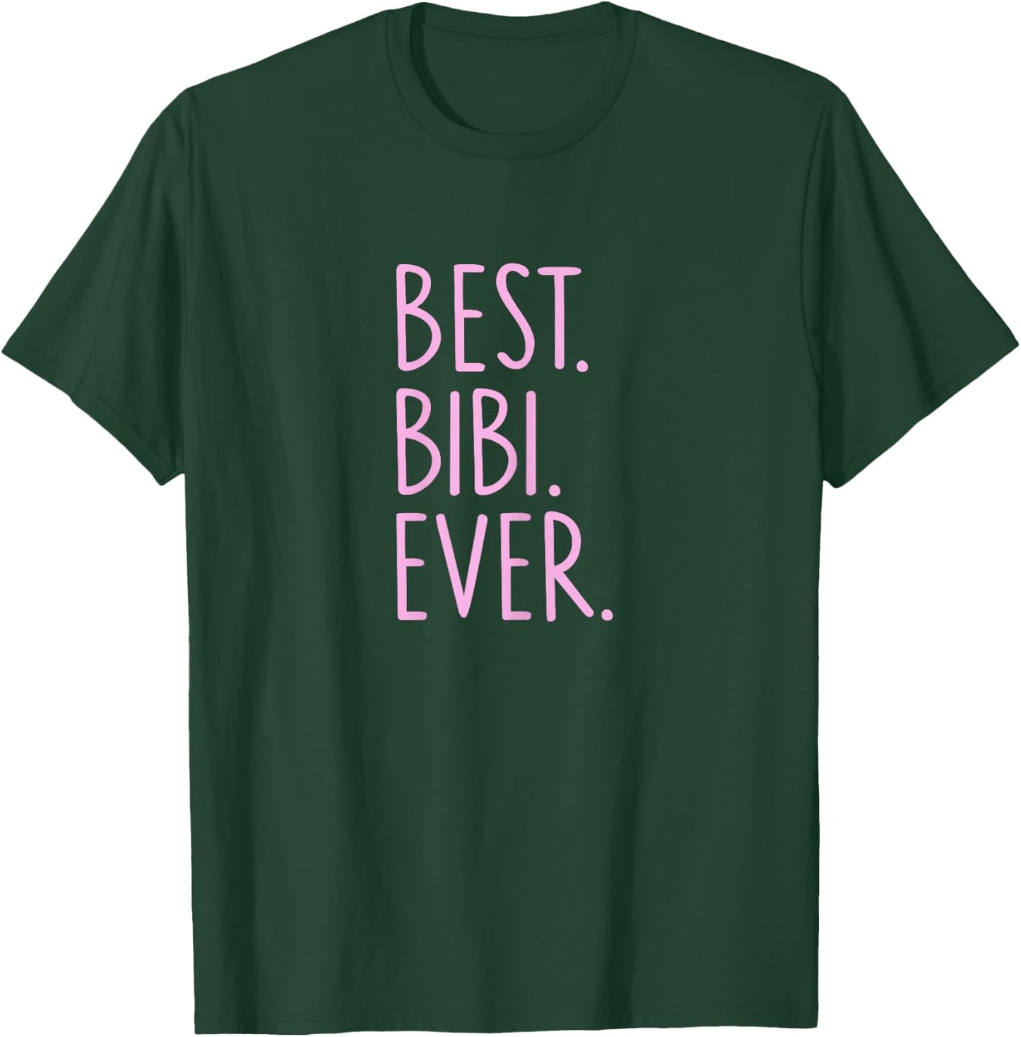 Best Bibi Ever T-Shirt - T-Shirt | Forest