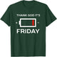 Funny TGIF Friday Low Battery T-Shirt - T-Shirt | Forest