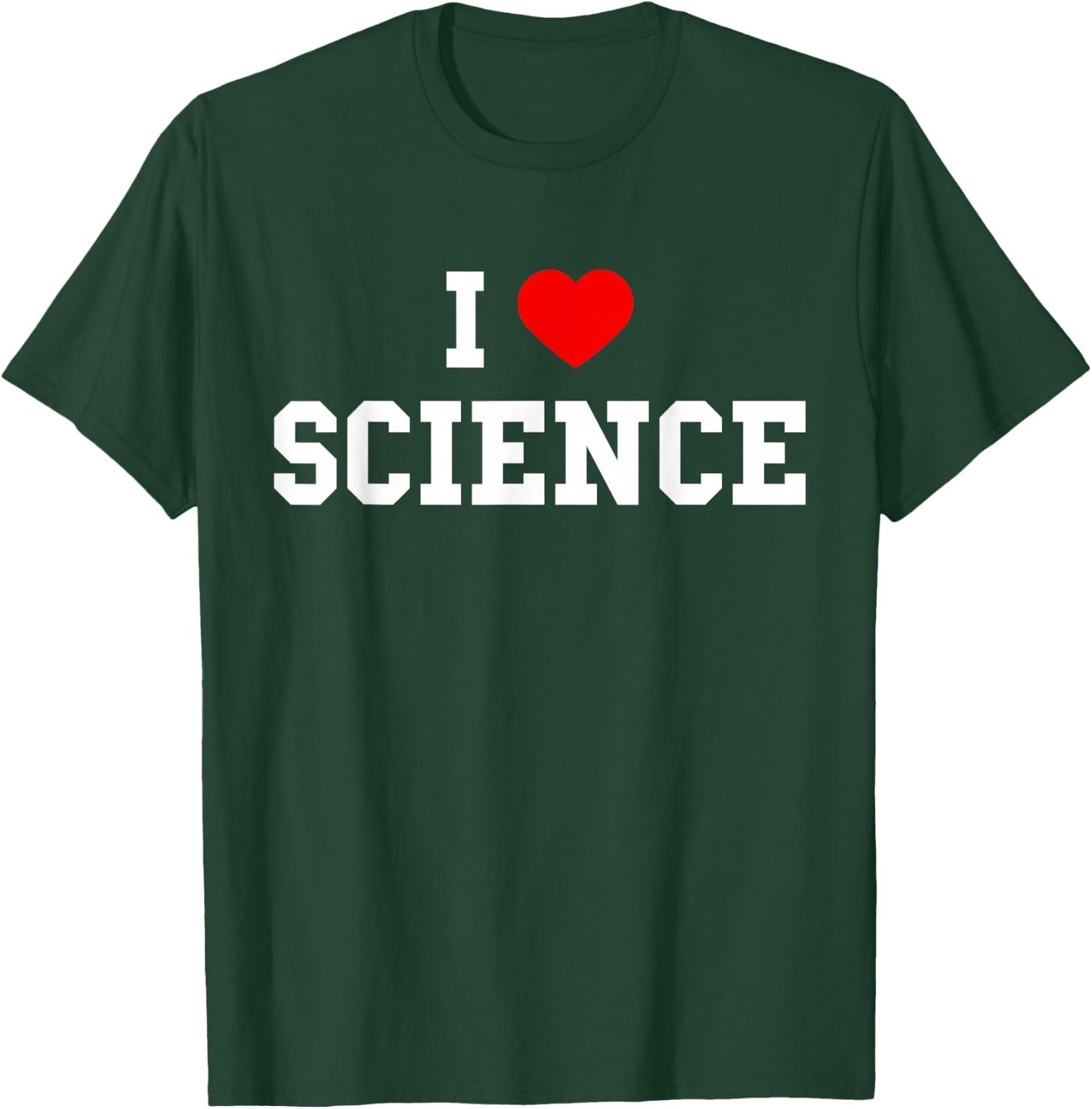 I Love Science Shirt - Science , Women, Kids T-Shirt - T-Shirt | Forest