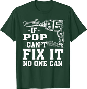 If Pop Can't Fix It No One Can Shirt T-Shirt - T-Shirt | Forest