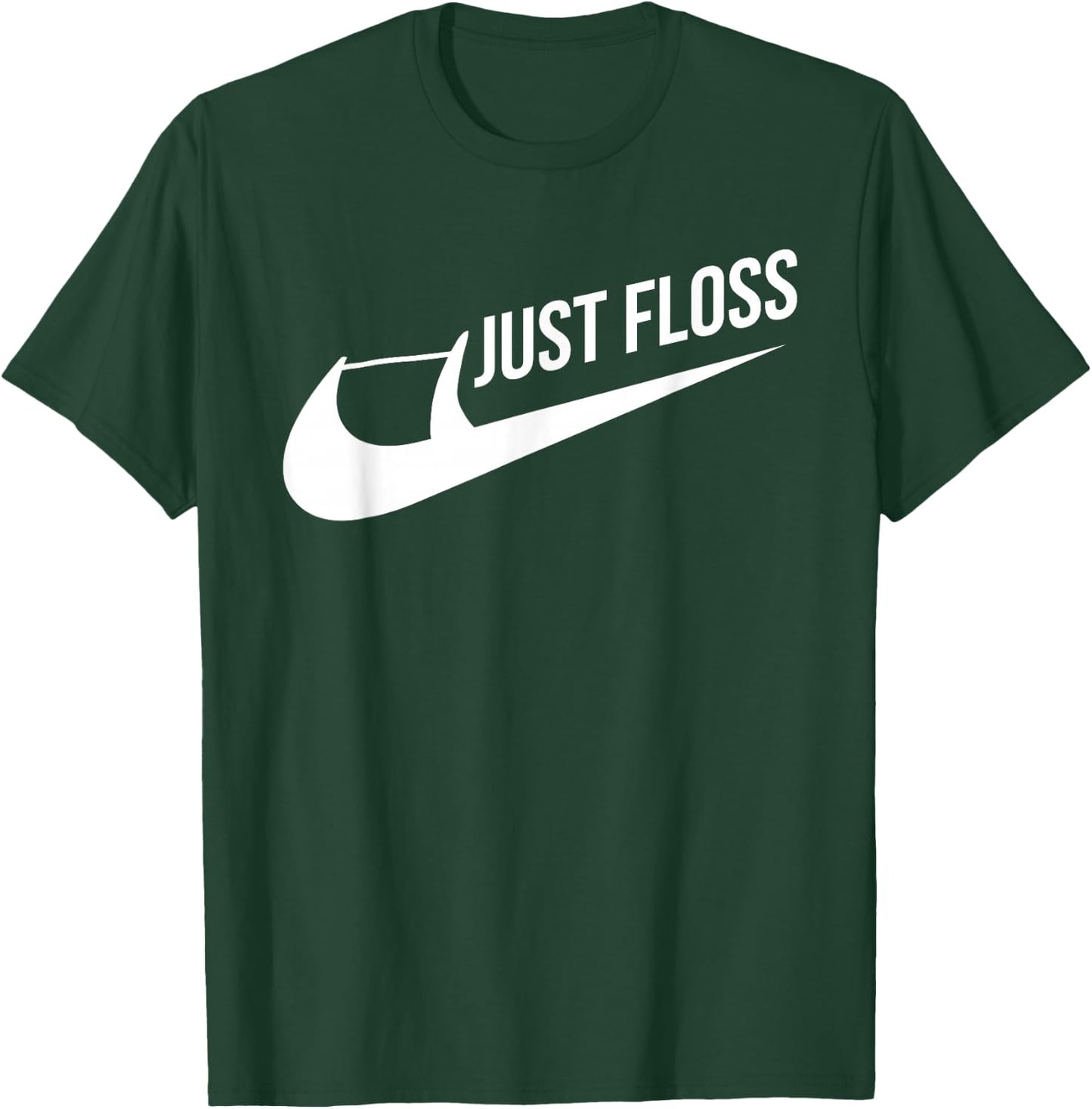 Just Floss Funny Dental Office Dental Hygienist T-Shirt - T-Shirt | Forest