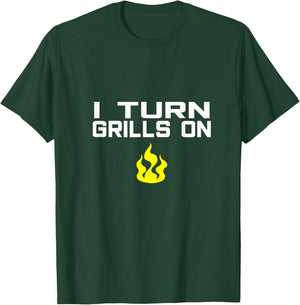 I Turn Grills On funny BBQ grilling T-Shirt - T-Shirt | Forest