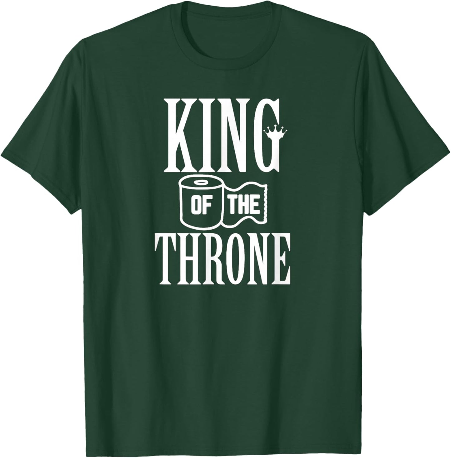 King Of The Throne Toilet Paper Gift T-Shirt - T-Shirt | Forest