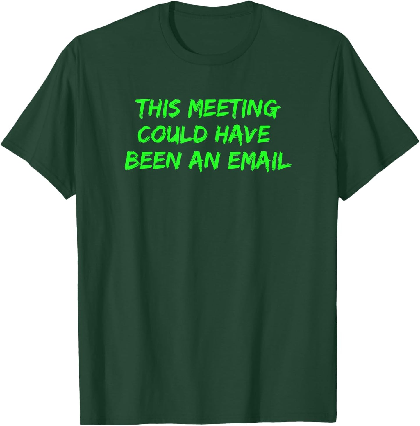 This Meeting Could Have Been an Email Conference Call T-Shirt - T-Shirt | Forest