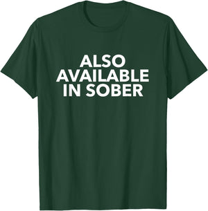 Also Available in Sober T-Shirt - T-Shirt | Forest