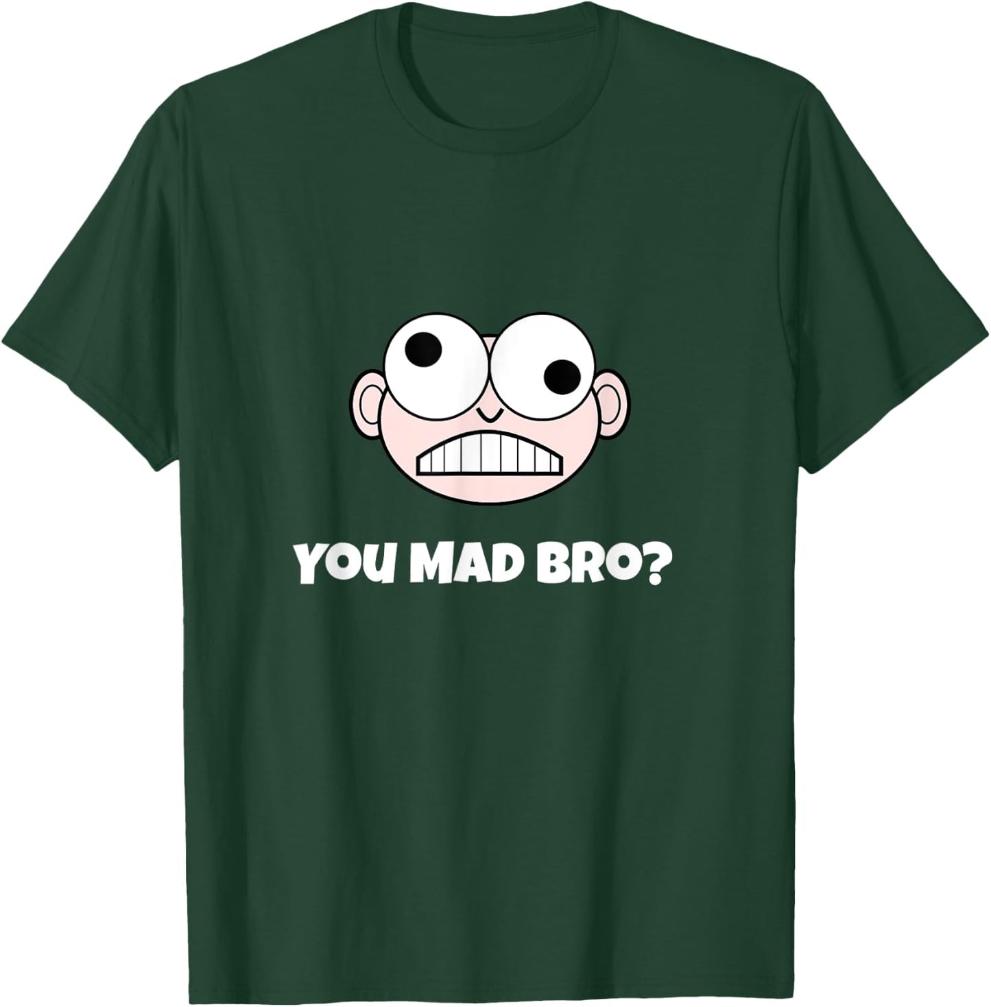 Hilarious You Mad Bro? T-Shirt - T-Shirt | Forest