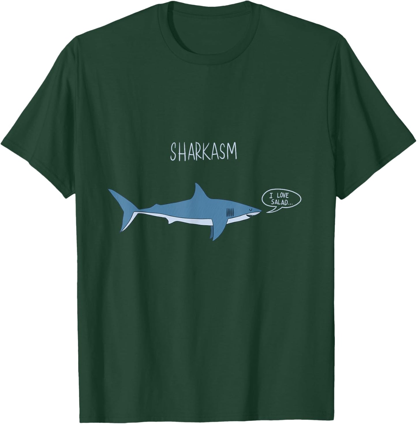 Sharkasm I Love Salad T-Shirt - T-Shirt | Forest