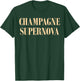 Champagne Supernova Wine and Alcohol Lovers Shirt T-Shirt - T-Shirt | Forest