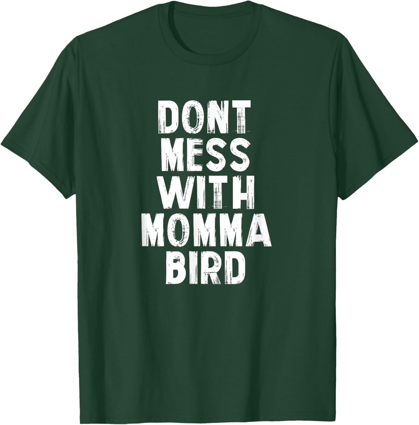 Don't Mess with Momma Bird Shirt, Momma Bird T-Shirt - T-Shirt | Forest