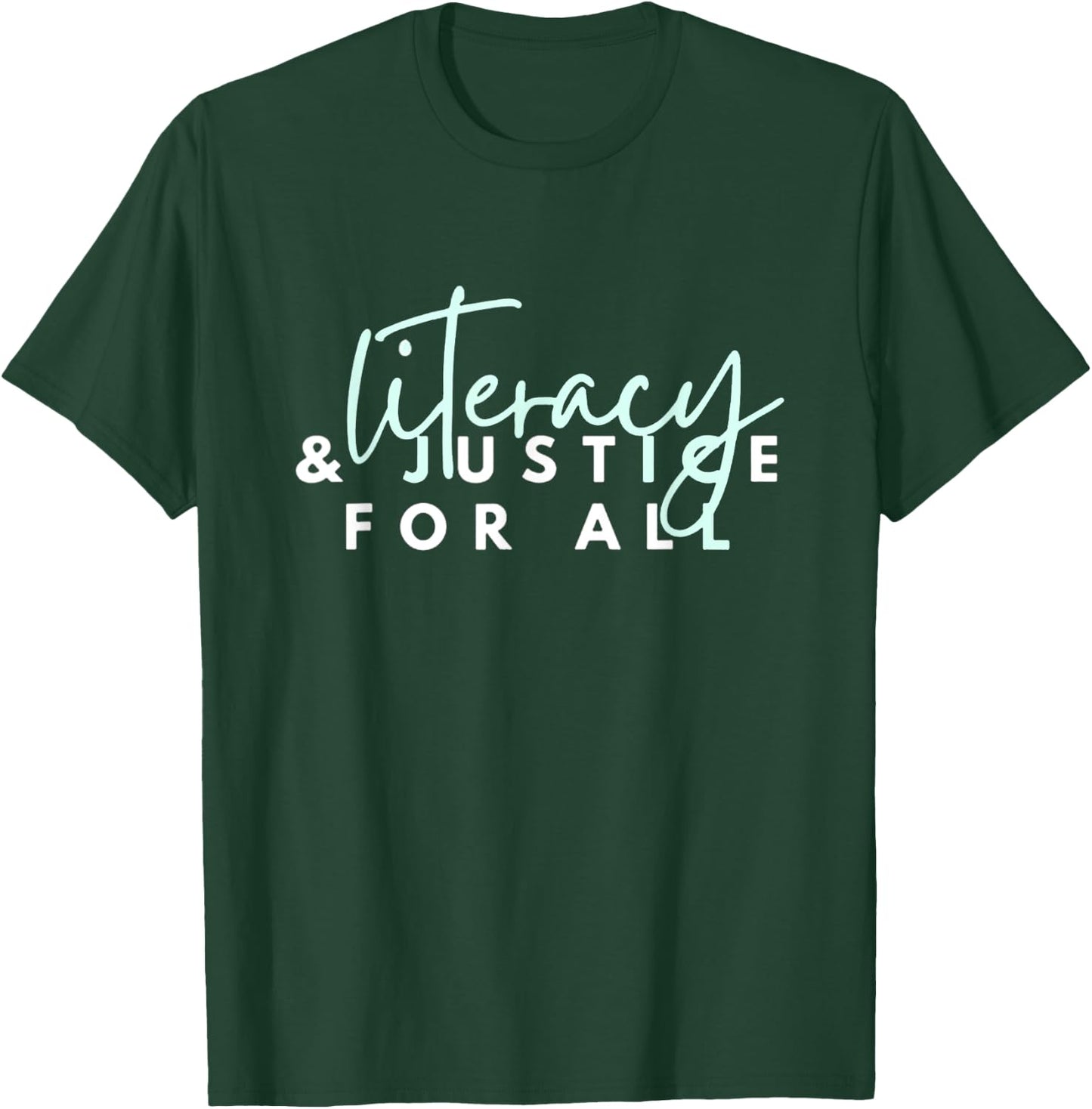 Literacy and justice for all T-Shirt - T-Shirt | Forest