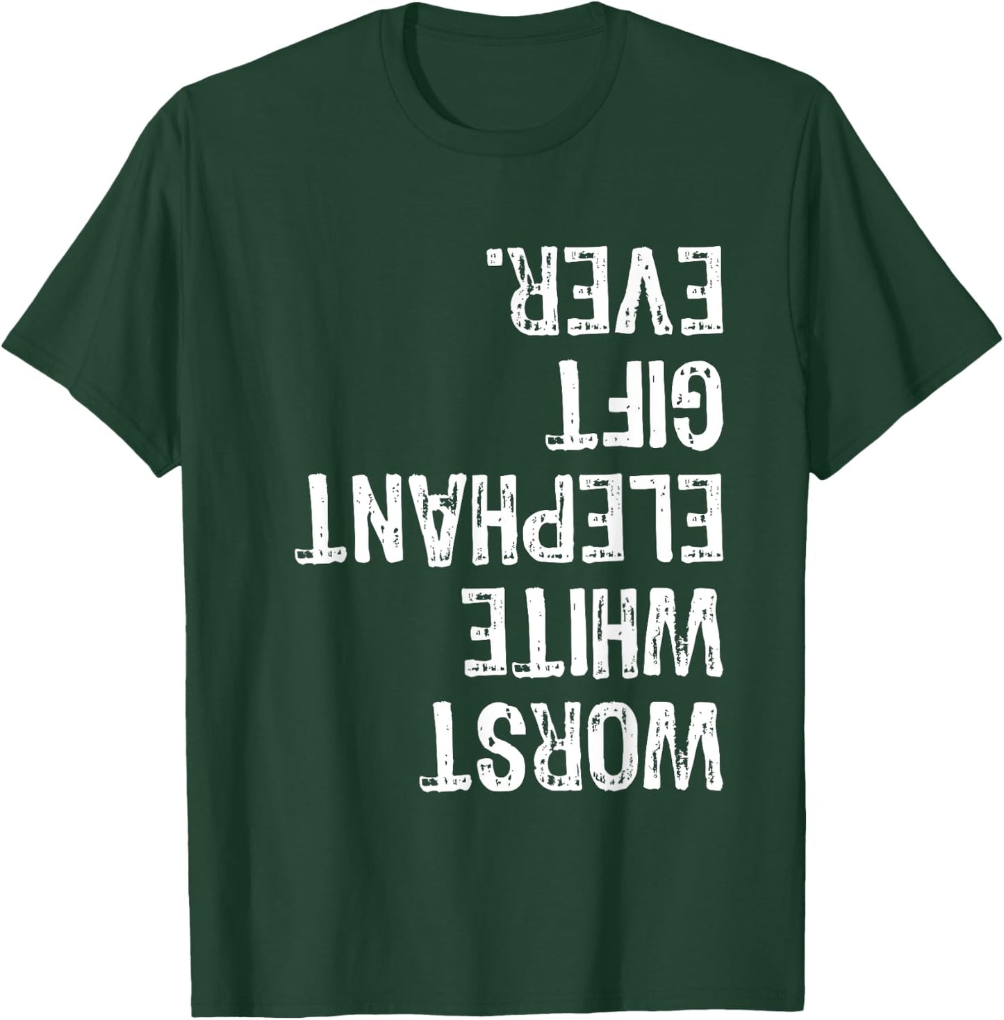 Worst White Elephant Gift Ever Upside Down Xmas T-Shirt - T-Shirt | Forest