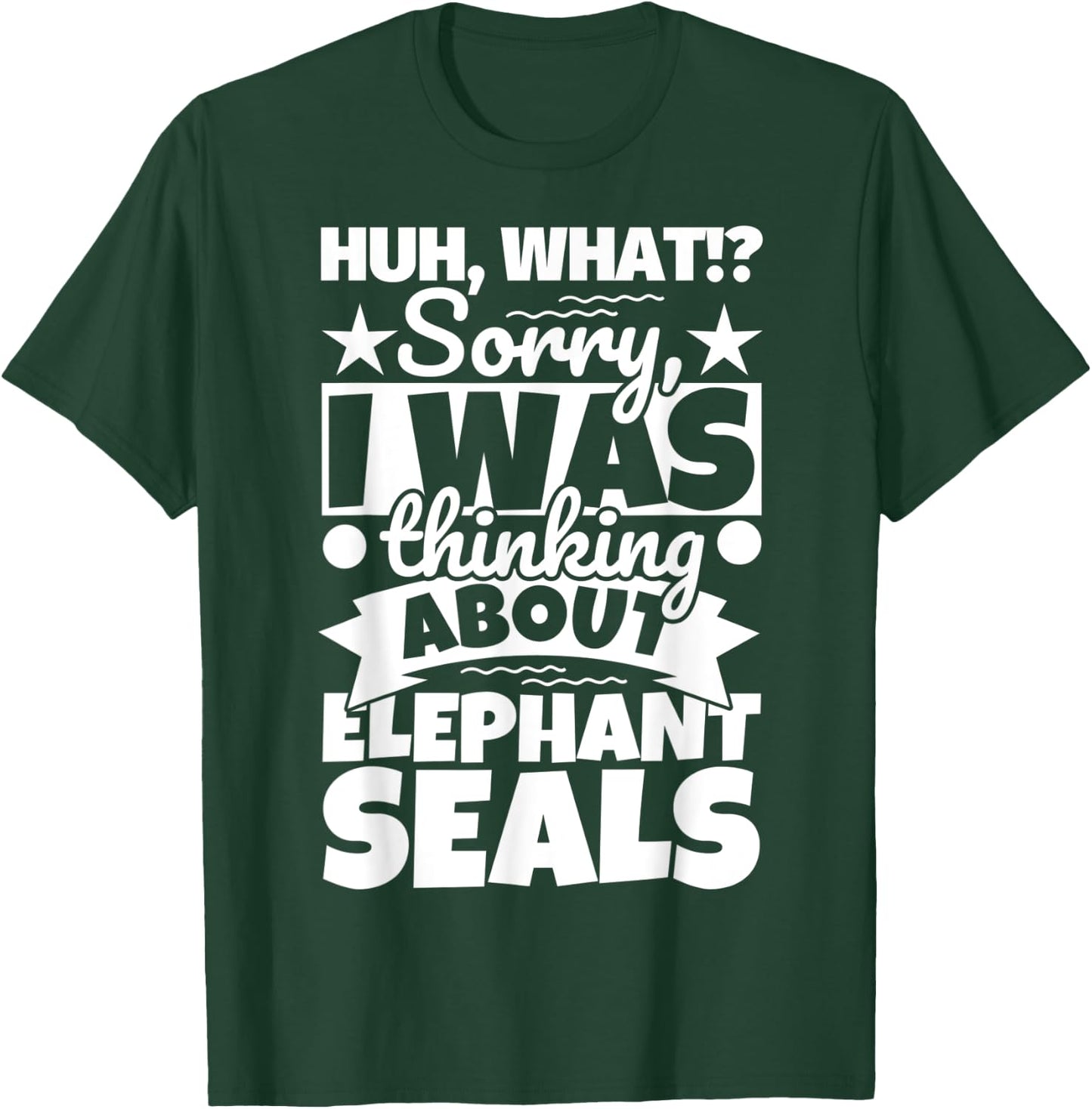 Elephant Seals Lover Funny T-Shirt - T-Shirt | Forest
