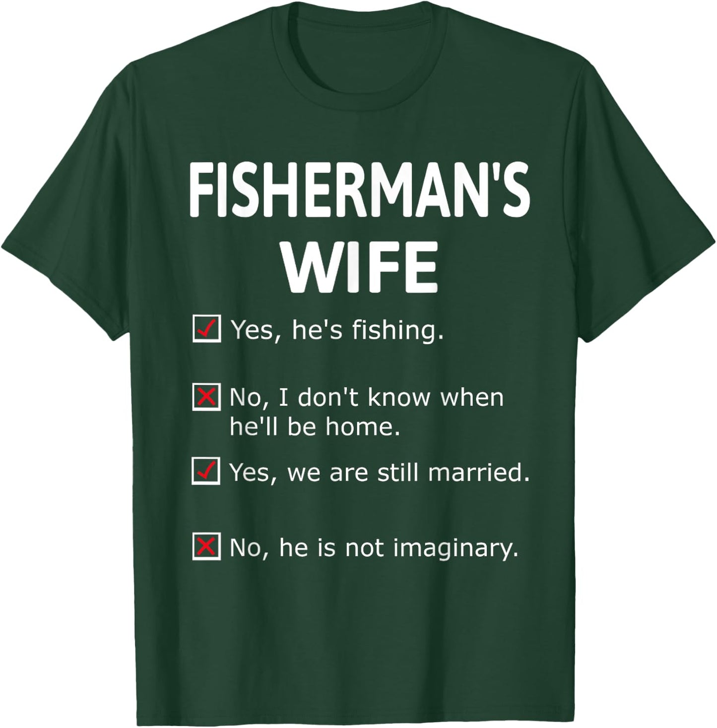 Fishermans Wife He's Not Imaginary Funny Retro Unique Gift T-Shirt - T-Shirt | Forest
