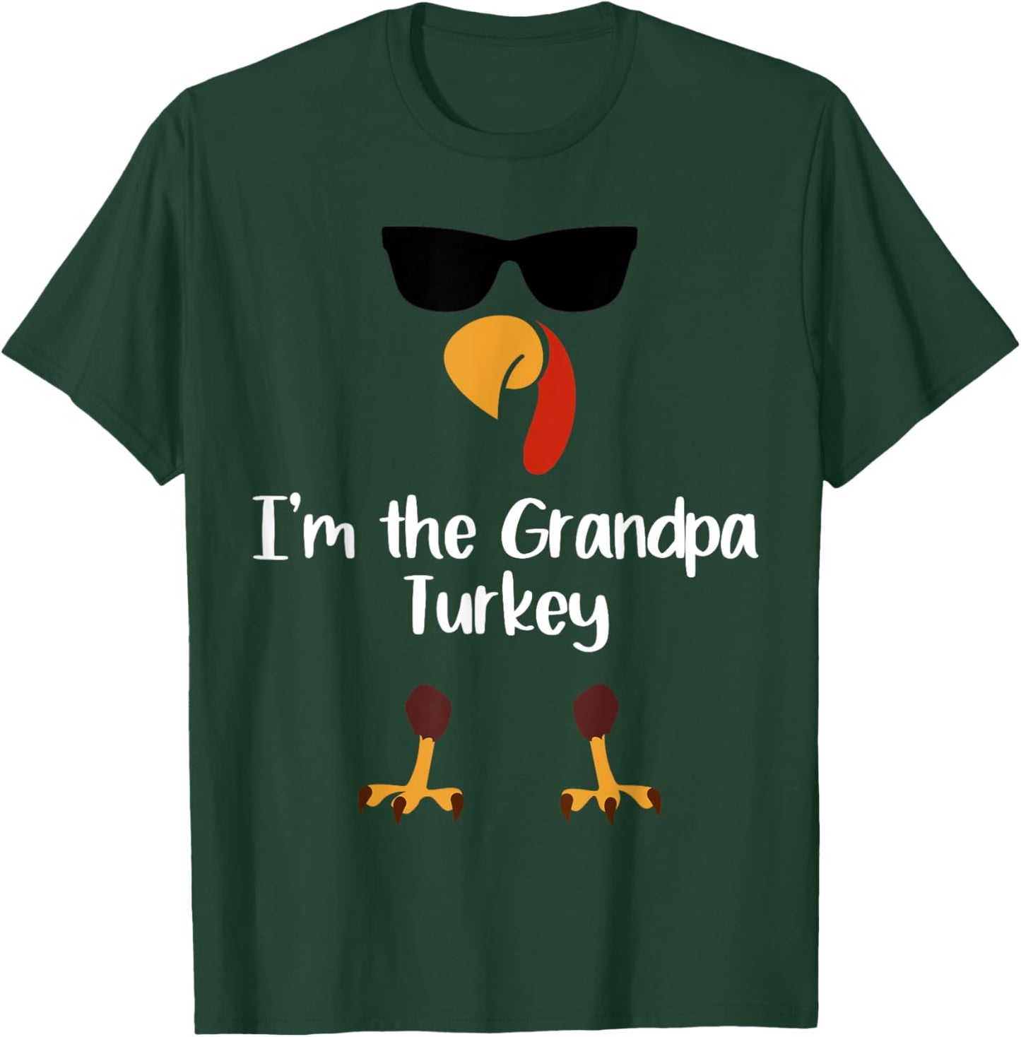I'm The Grandpa Turkey Thanksgiving Day Gift Gramps Leg Day T-Shirt - T-Shirt | Forest