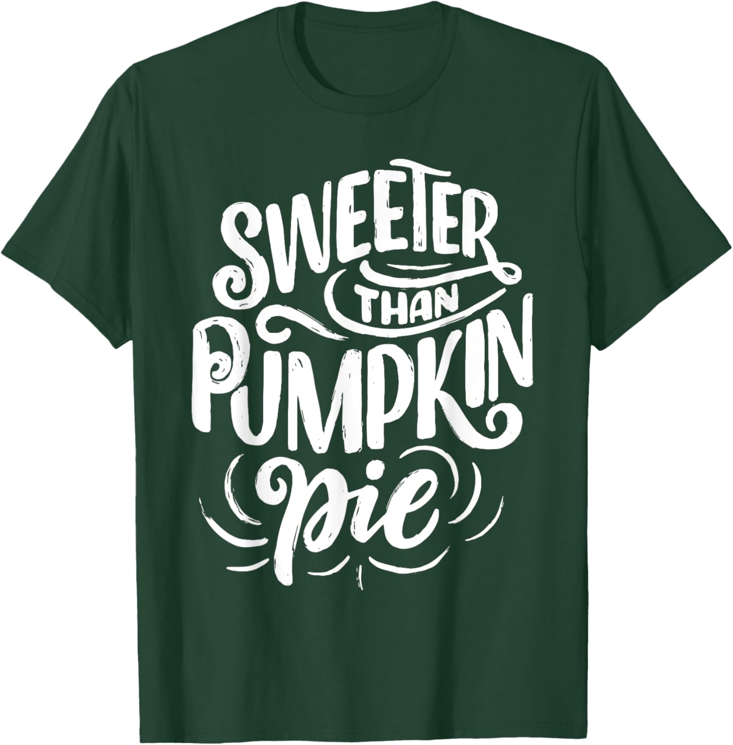 Thanksgiving Gift Sweeter Than Pumpkin Pie T-Shirt - T-Shirt | Forest