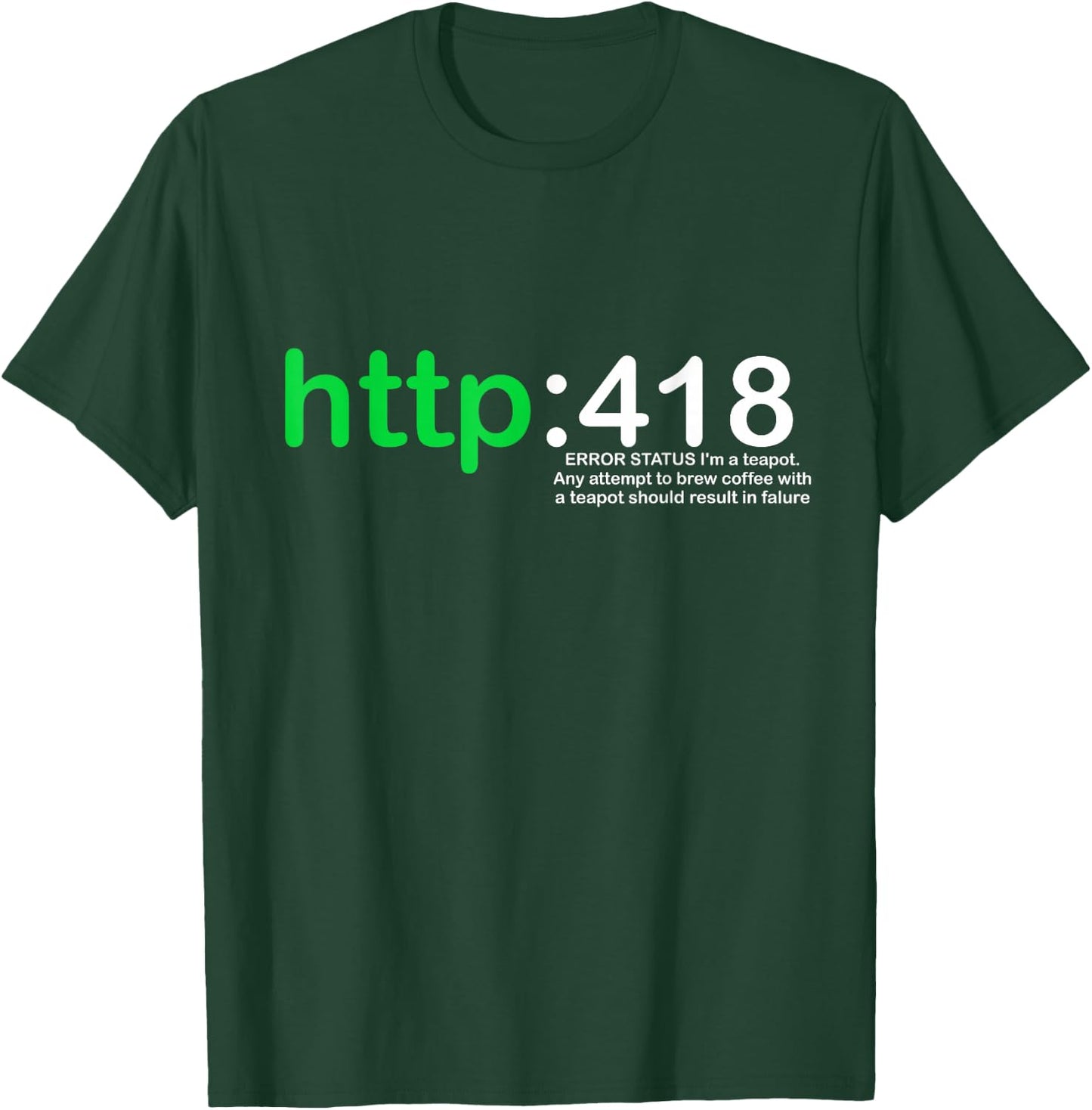 Http Error 418 I'm a Teapot T-Shirt - T-Shirt | Forest