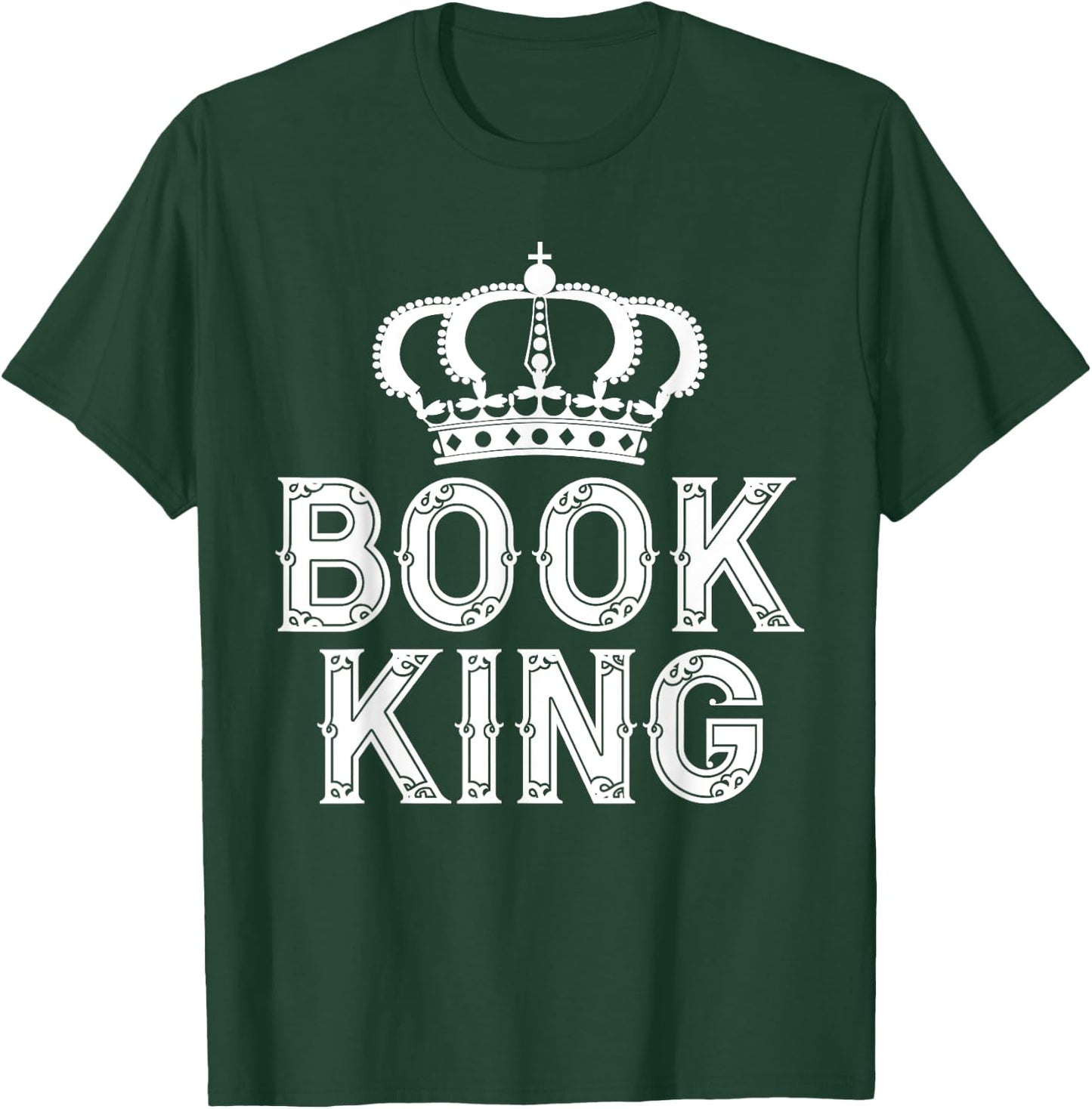 Book King Book Lover T-Shirt - T-Shirt | Forest