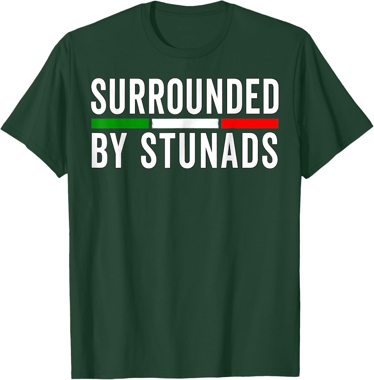 Funny Italian Sayings Surrounded By Stunads Italy flag T-Shirt - T-Shirt | Forest