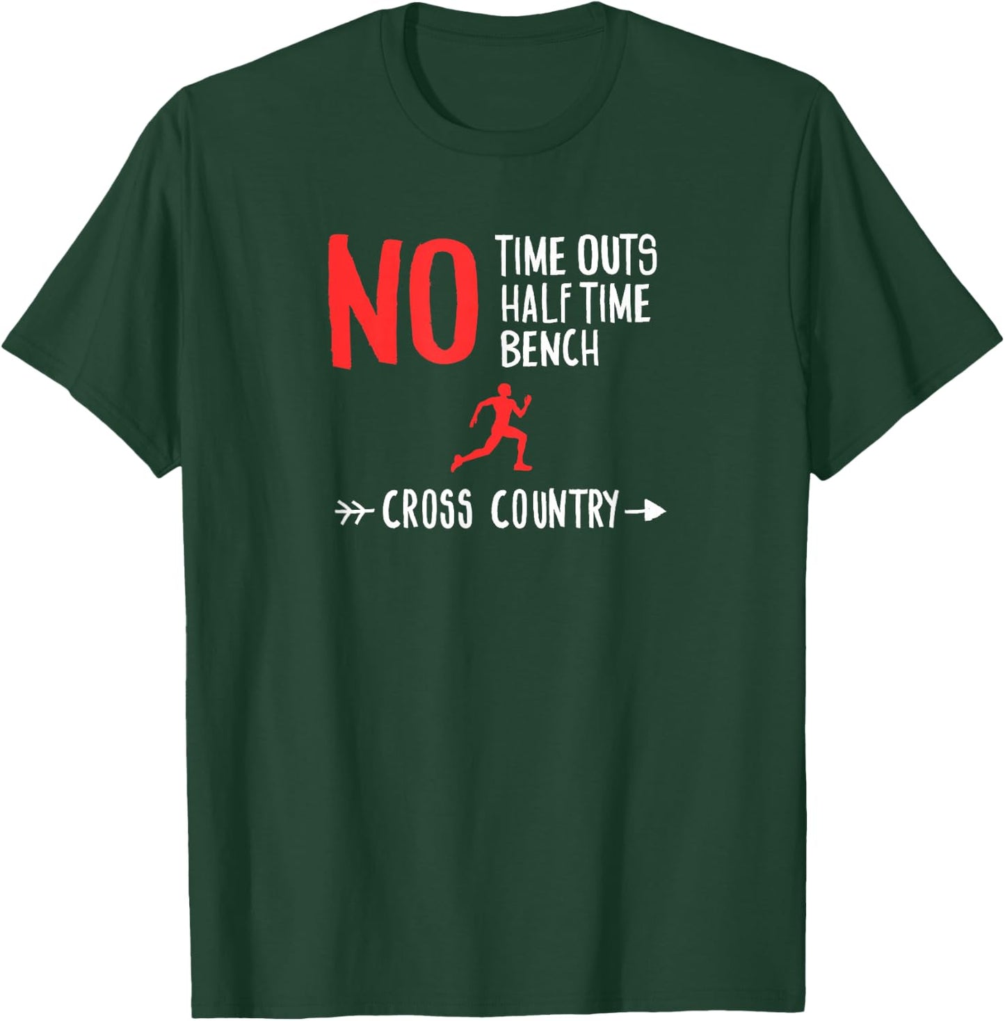 No Time Outs Half Time Bench Cross Country Running Shirt T-Shirt - T-Shirt | Forest