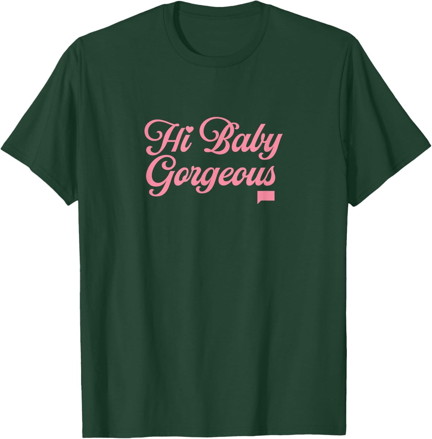 The Real Housewives of Salt Lake City Hi Baby Gorgeous T-Shirt - T-Shirt | Forest