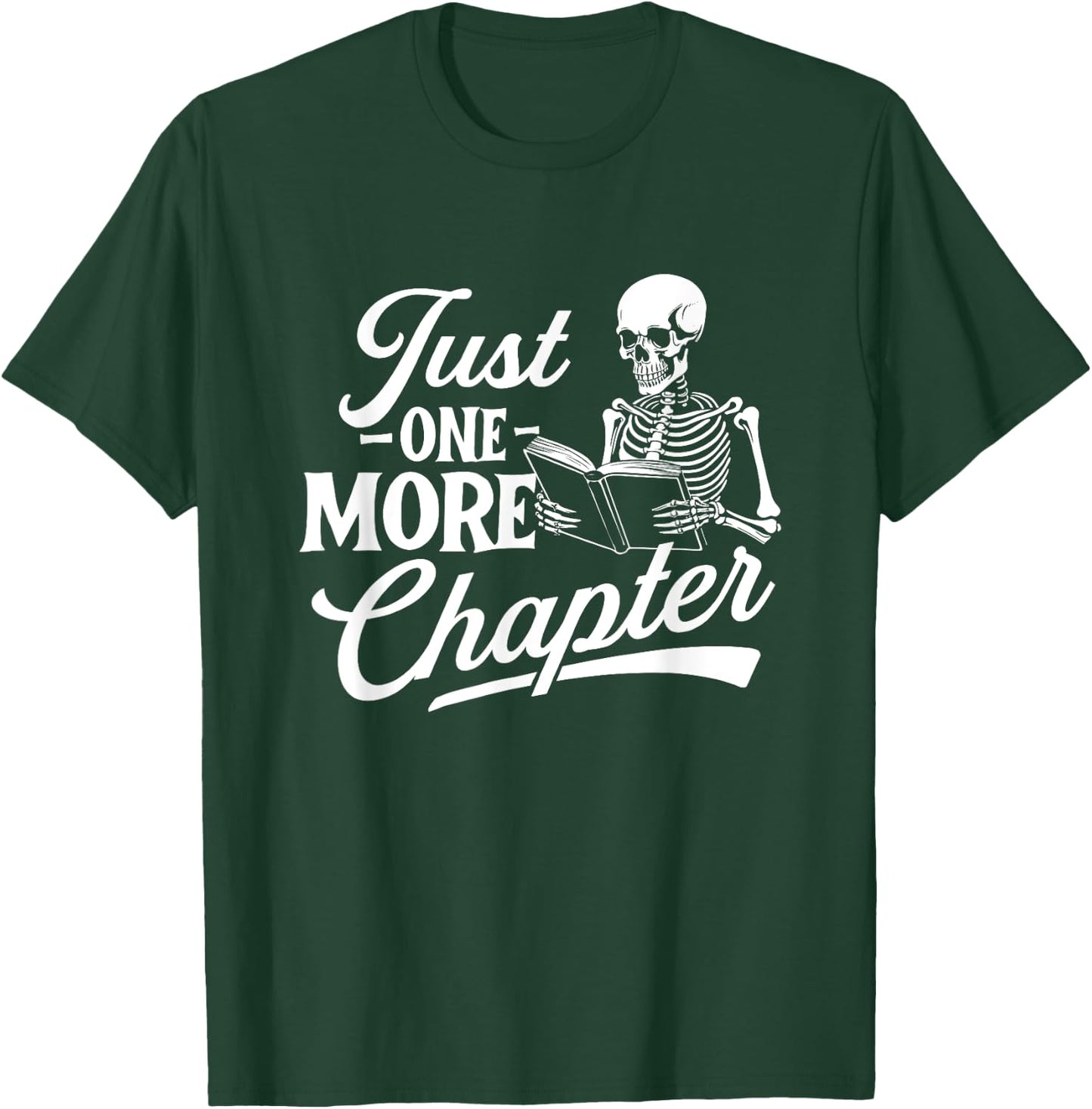 Just One More Chapter - Book Lover Reading Bookworm Reader T-Shirt - T-Shirt | Forest