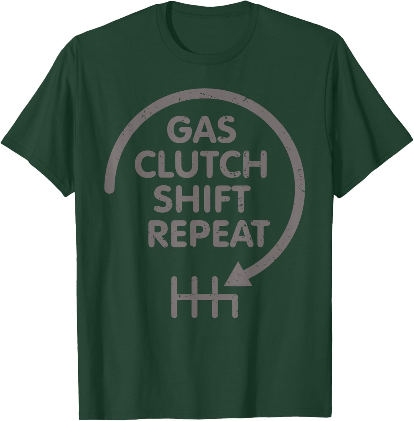 Gas Clutch Shift Repeat Funny Automotive Mechanic Gift Men T-Shirt - T-Shirt | Forest