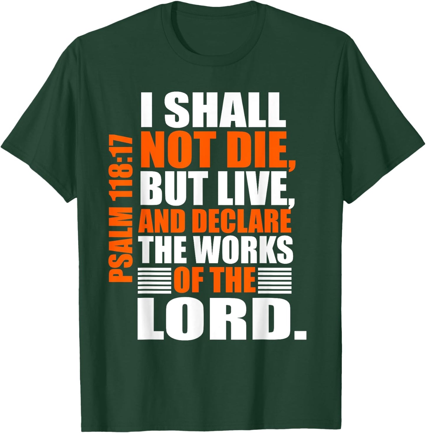 Christerest: Psalm 118:17 Christian Bible Verse Affirmation T-Shirt - T-Shirt | Forest