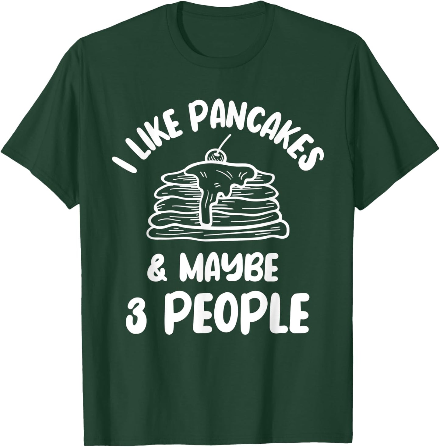 I Like Pancakes Hotcake Breakfast Syrup Food Lover Cake T-Shirt - T-Shirt | Forest