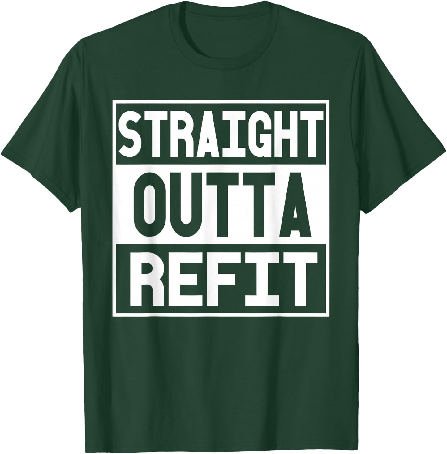 Straight Outta Refit | Sailboat Refit Sailing Cruising T-Shirt - T-Shirt | Forest