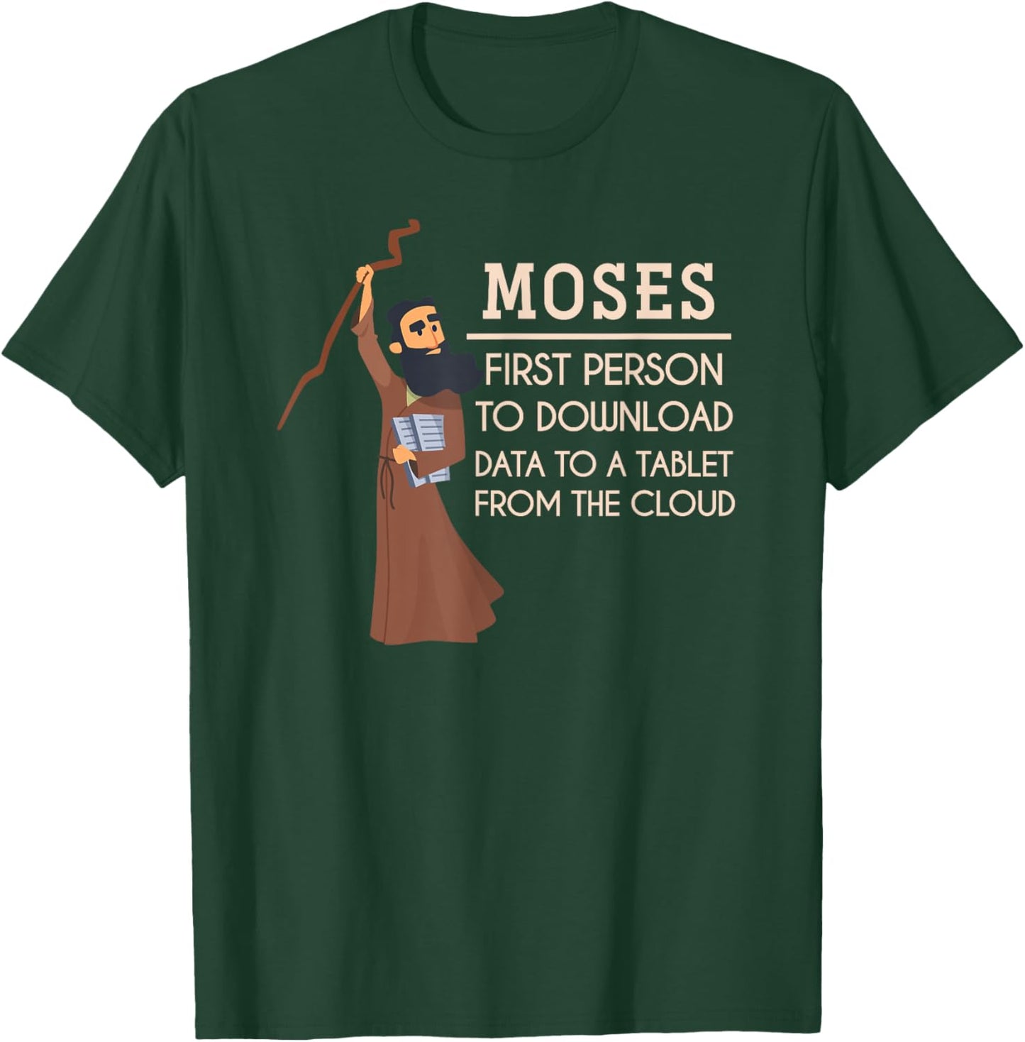 Moses First Person To Download Data Funny Holy Bible Prayer T-Shirt - T-Shirt | Forest