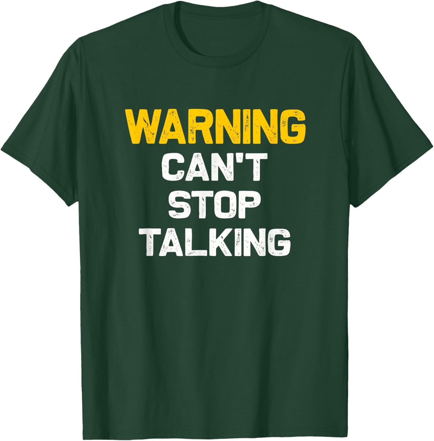Warning can't stop talking | Funny sarcastic novelty shirt T-Shirt - T-Shirt | Forest