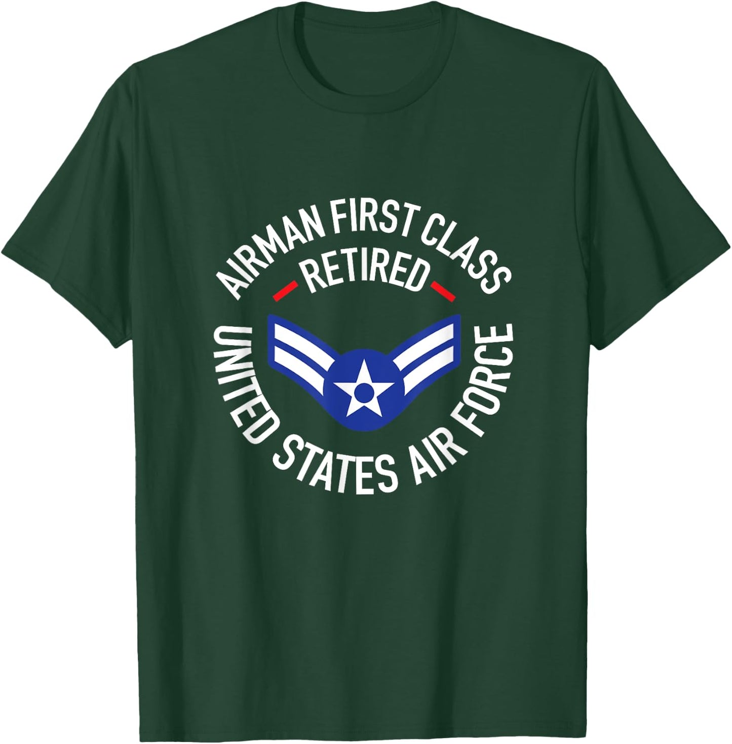 Airman First Class Retired A1C Air Force Retirement Shirt T-Shirt - T-Shirt | Forest