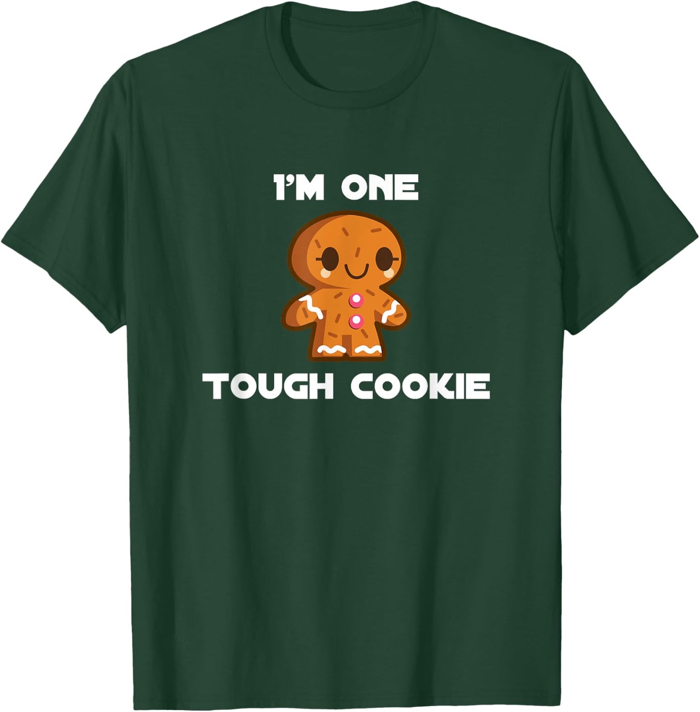 I'm One Tough Mean Strong Gingerbread Cookie T-Shirt - T-Shirt | Forest