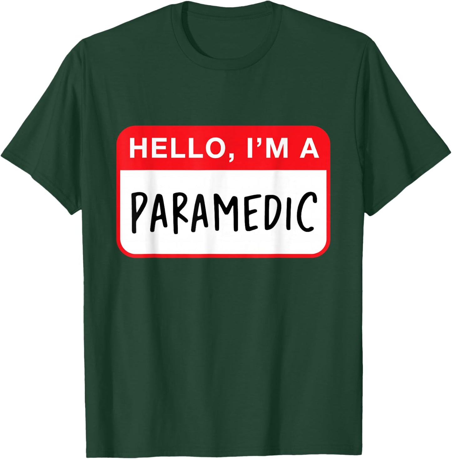 Hello, I’m a Paramedic - Funny T-Shirt - T-Shirt | Forest