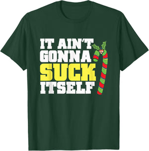 It Ain't Gonna Suck Itself Itself Christmas Candy Cane T-Shirt - T-Shirt | Forest