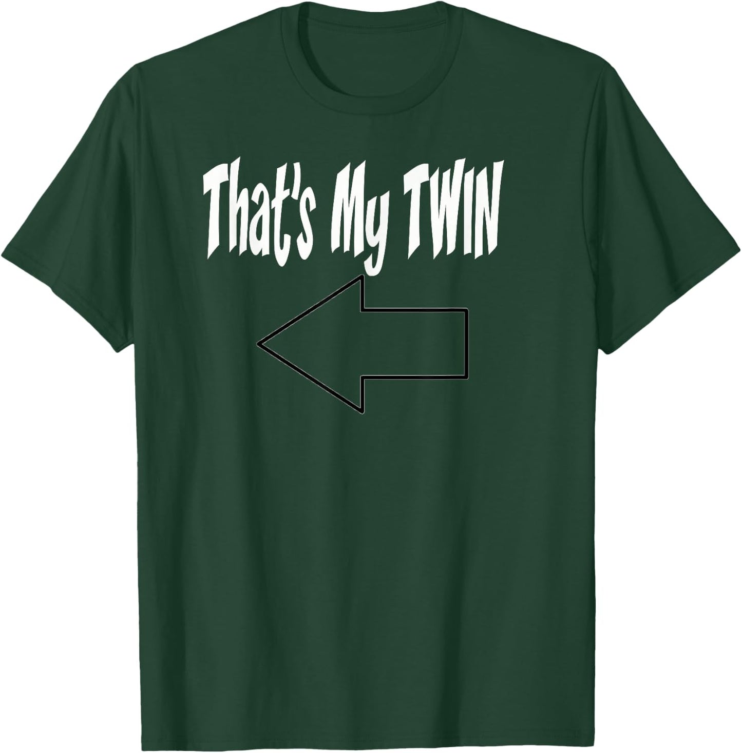 Thats My Twin Arrow Points to the Right T Shirts T-Shirt - T-Shirt | Forest