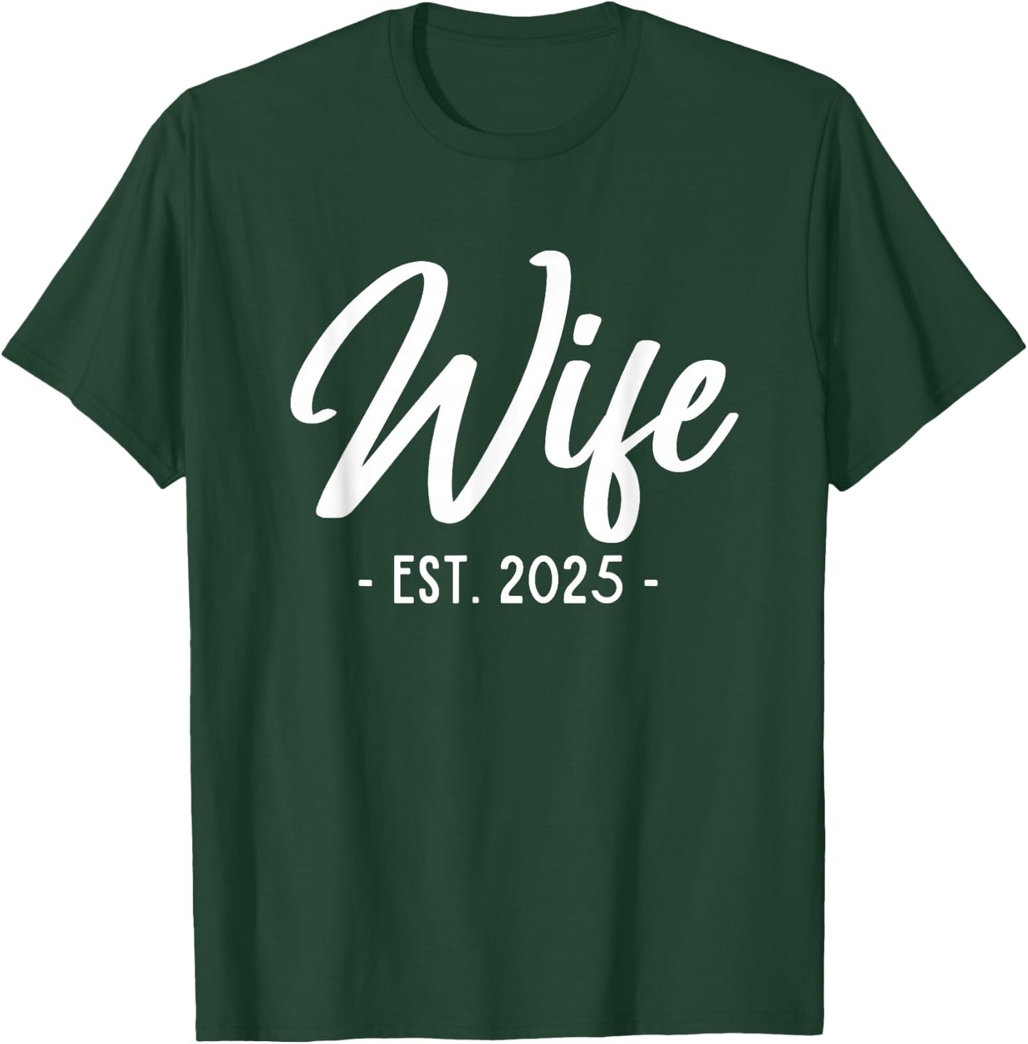 Wife Est 2025 Newlywed Just Married Engagement T-Shirt - T-Shirt | Forest