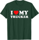 I Love My Trucker T-Shirt - T-Shirt | Forest