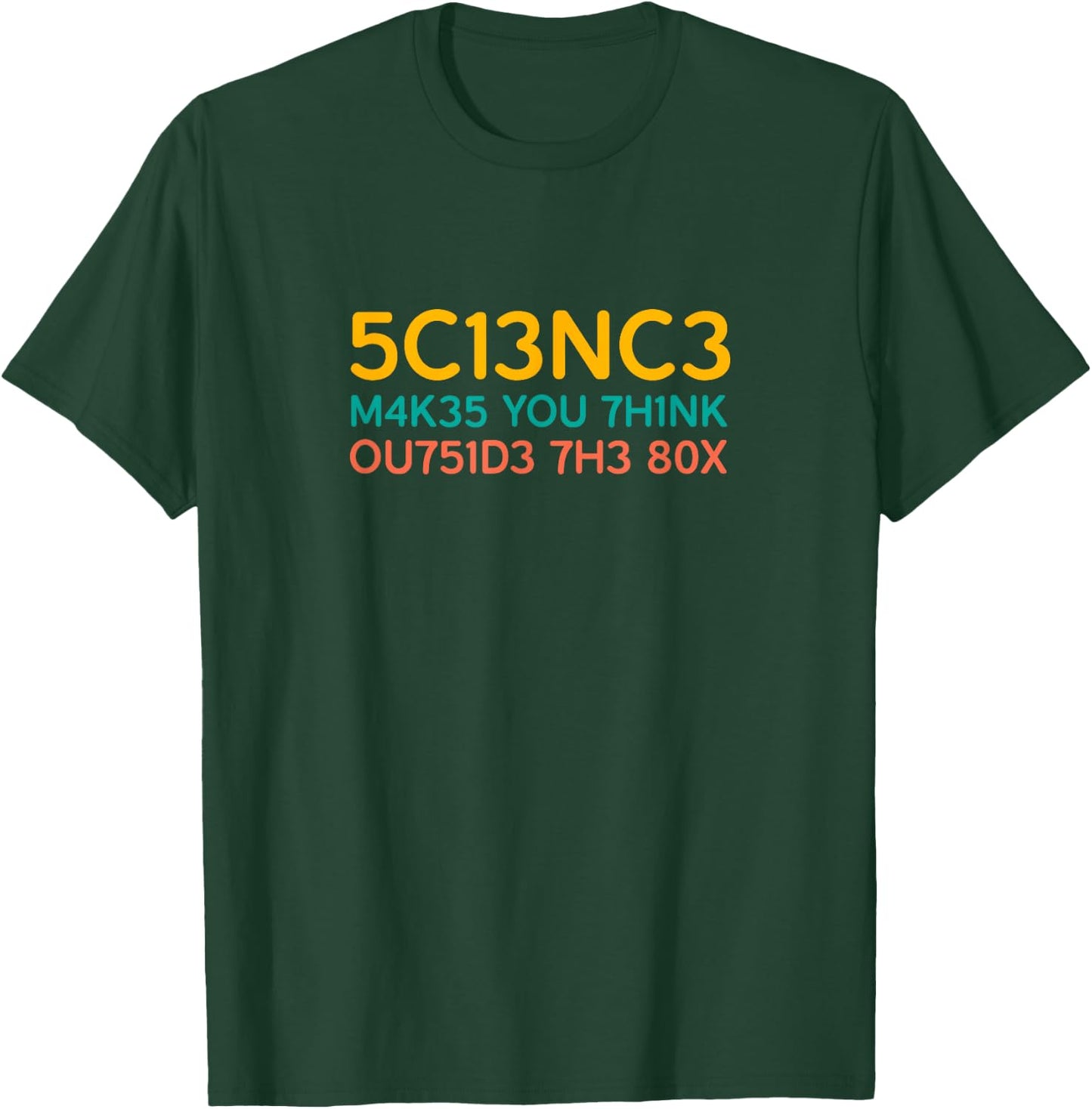 Science Makes You Think Outside The Box Funny T-Shirt - T-Shirt | Forest