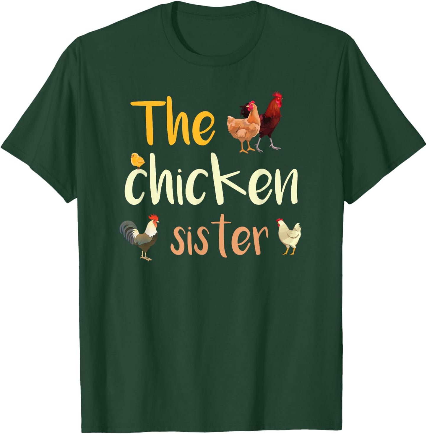 The Chicken Sister | Rooster | Chicken | Hen | Funny Chicken T-Shirt - T-Shirt | Forest