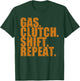 Gas Clutch Shift Repeat Funny Manual Driving Lover Gift Men T-Shirt - T-Shirt | Forest