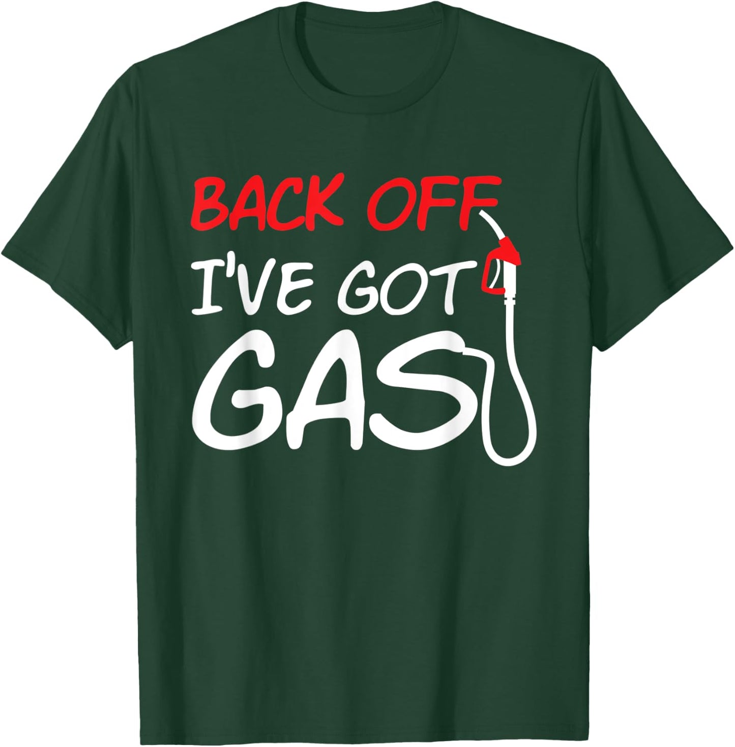 Cool Back Off I've Got Gas Fuel Car Gas Station Workers T-Shirt - T-Shirt | Forest