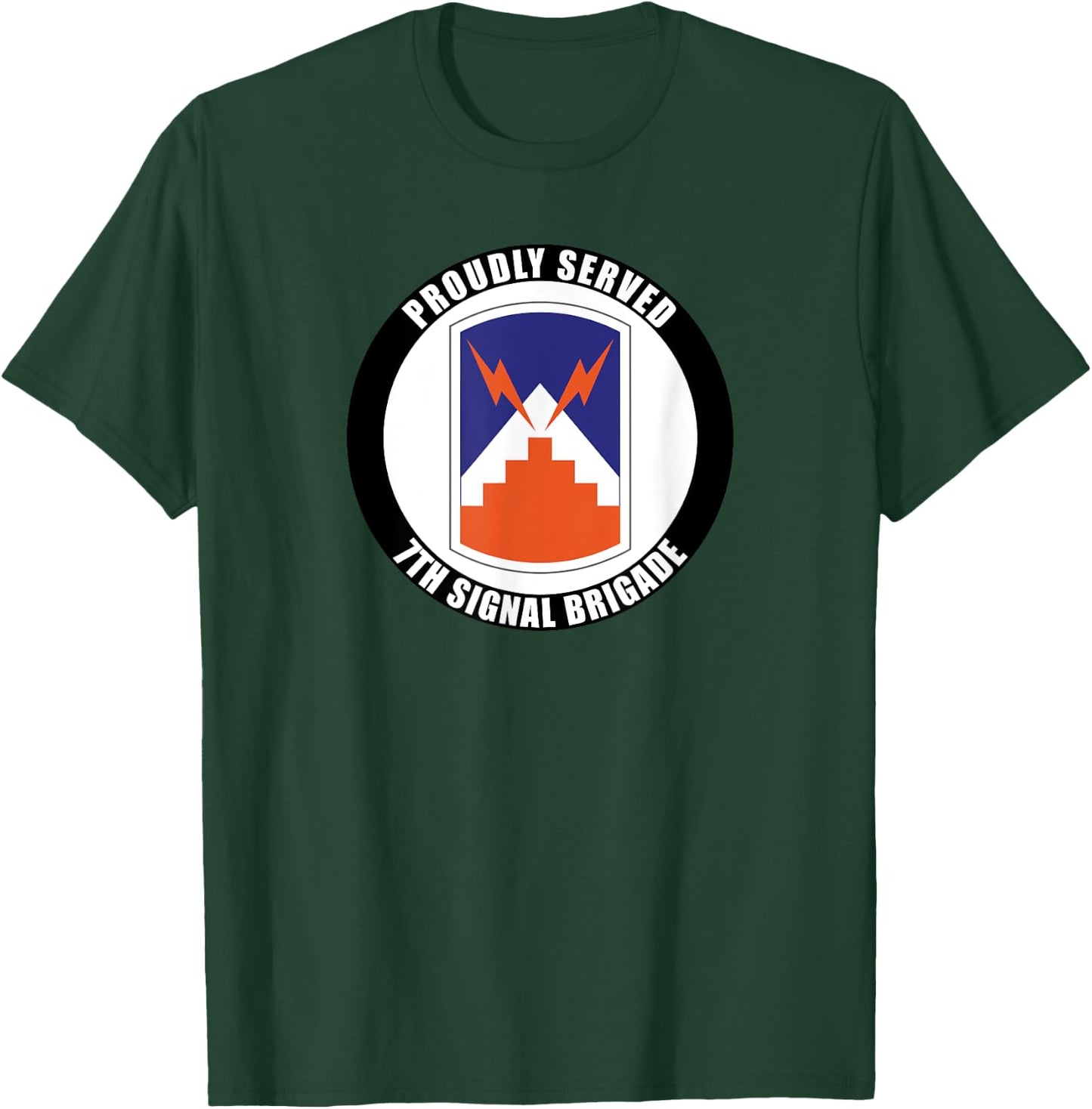 Proudly Served 7th Signal Brigade Army Veteran Military T-Shirt - T-Shirt | Forest