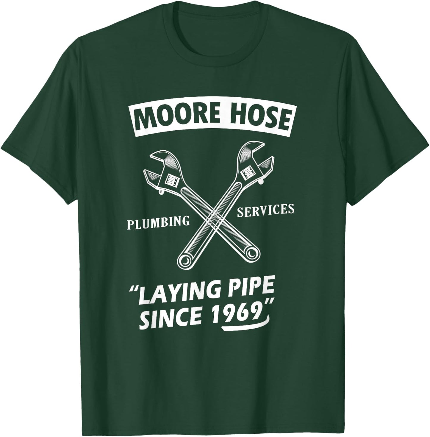 Moore Hose Plumbing Services Since 1969 Funny Plumbing T-Shirt - T-Shirt | Forest