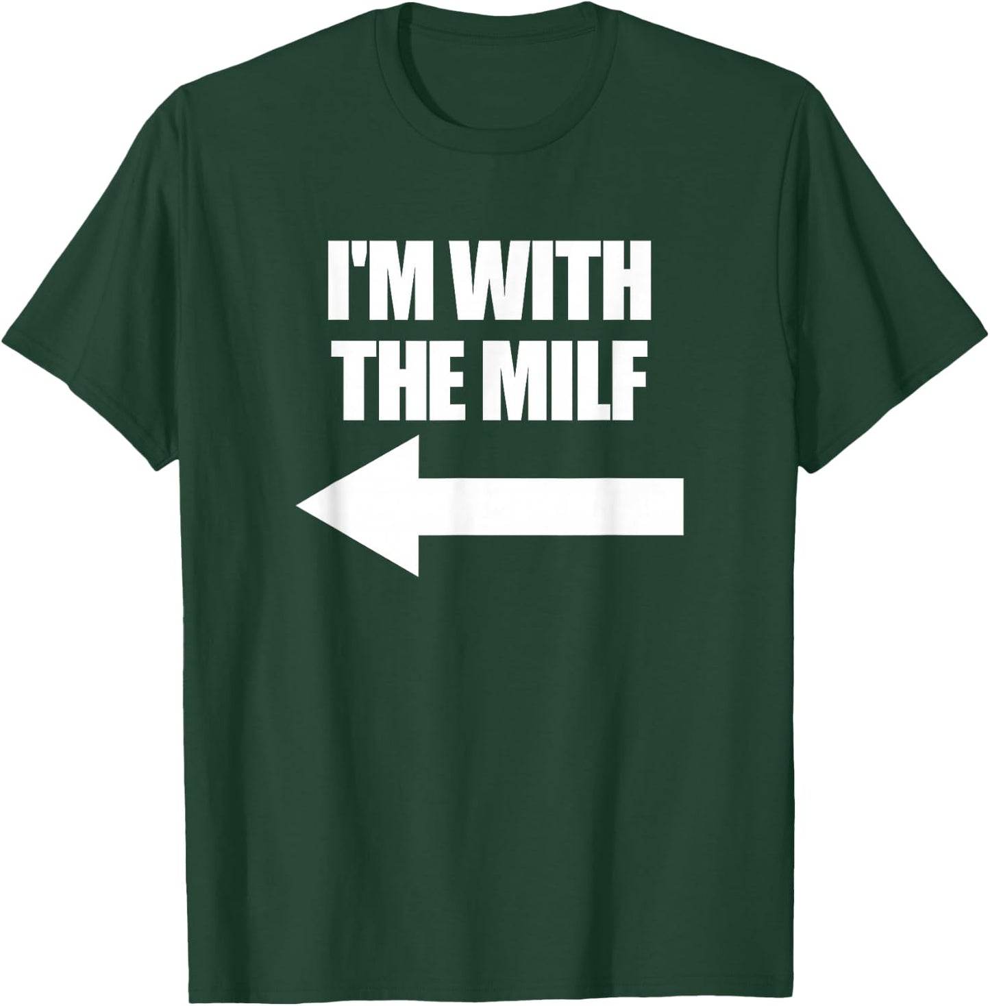 I'm with The Milf Red Heart Pointing Arrow Love Hot Milf T-Shirt - T-Shirt | Forest