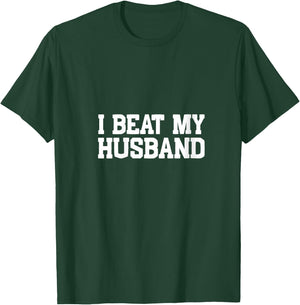 Women's I Beat My Husband Marriage Humor Shirt for Wives V-Neck T-Shirt - T-Shirt | Forest