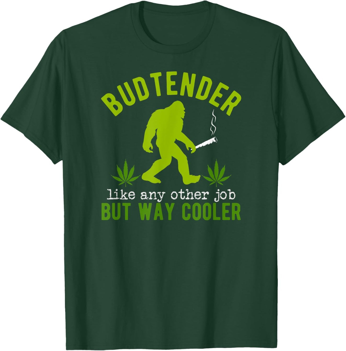 Budtender Like Any Other Job Bigfoot Cannabis Specialist T-Shirt - T-Shirt | Forest