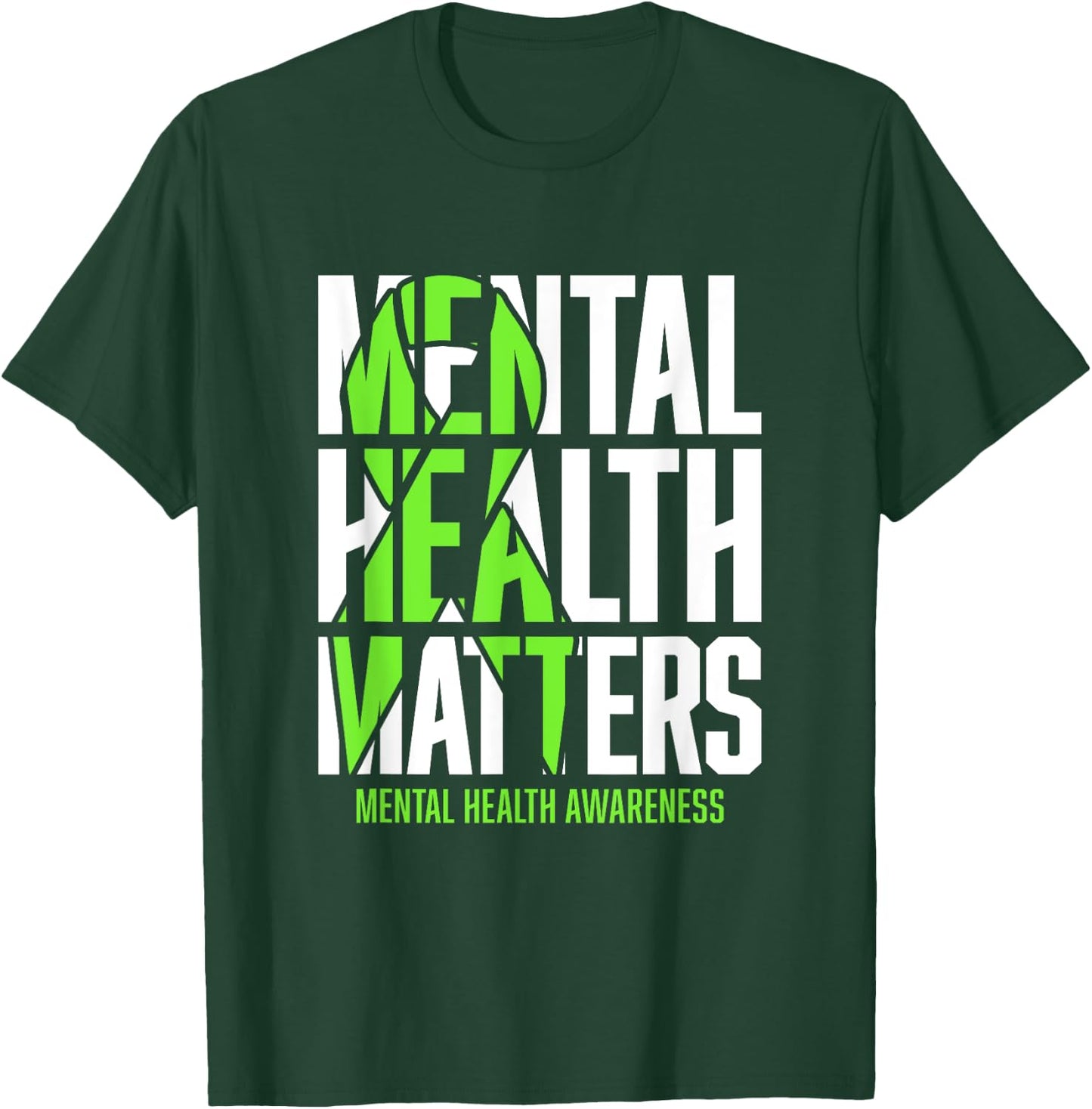 Mental Health Matters Green Ribon Mental Health Awareness T-Shirt - T-Shirt | Forest