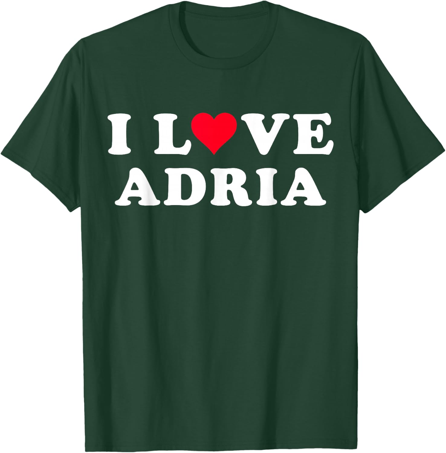I Love Adria Matching Girlfriend & Boyfriend Adria Name T-Shirt - T-Shirt | Forest